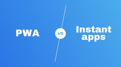pwa vs instant apps