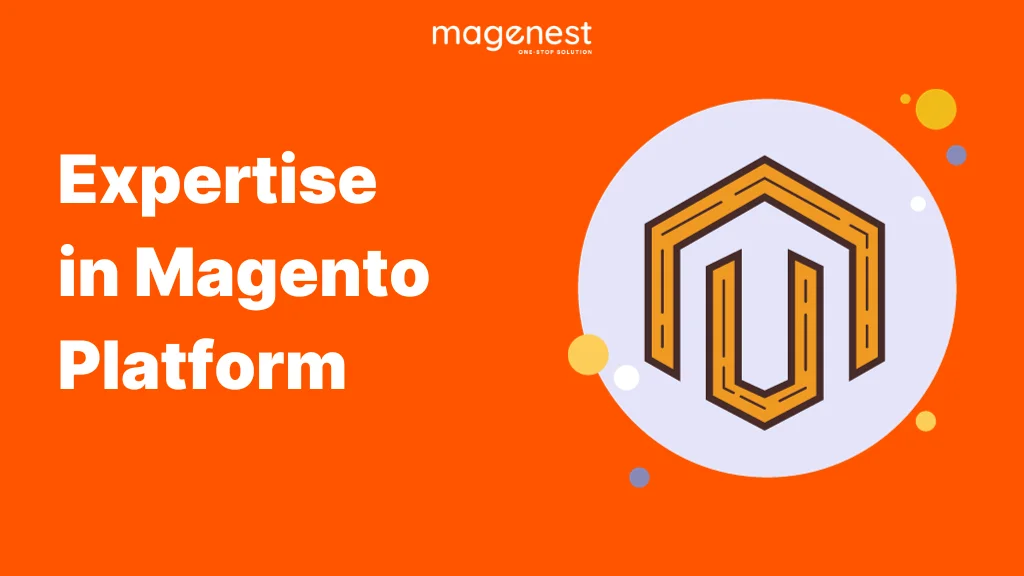 Expertise in Magento Platform
